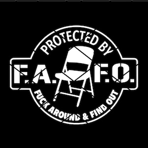 FAFO 6 inch White Vinyl Permanent Window Decal Montgomery Brawl Viral TikTok Folding Chair