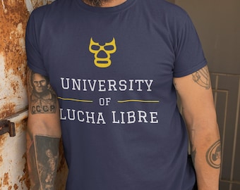 University of Lucha T-Shirt, Lucha Libre T-Shirt, Luchador T-Shirt, University T-Shirt, Camisa Mexicana Luchadores, Unisex T-Shirt