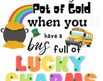 Who Needs a Pot of Gold when you have a Bus full of LUCKY CHARMS ~ School Bus Lucky Charms ~ School bus png ~ St Pattys Day Sublimations