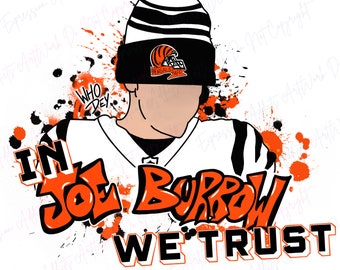 In Joe Burrow We Trust | Who Dey | Cincinnati Football | Graffiti Football | Cincinnati png | Digital Artwork | Who Dey | Joe Burrow png