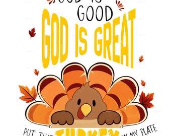 Funny Christian Thanksgiving Turkey Print, God Is Good, Great (Digital PNG)