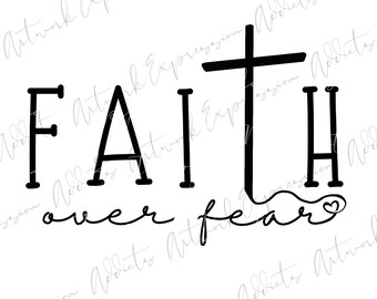Faith Over Fear png jpeg svg | Religious png jpeg svg | God png svg | Jesus png svg | Cross png svg | FAITH | Spiritual | Love