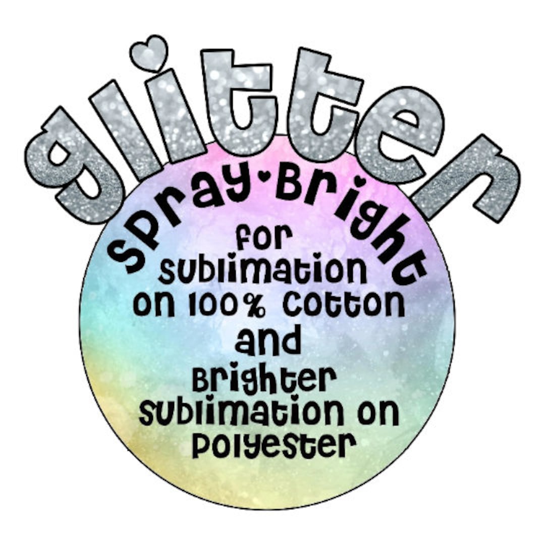 Glitter Spray Bright Sublimation Spray Easy Sublimation on 100 Cotton