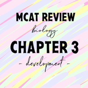6 Pages MCAT Biology Review Notes - Chapter 3 (Development)