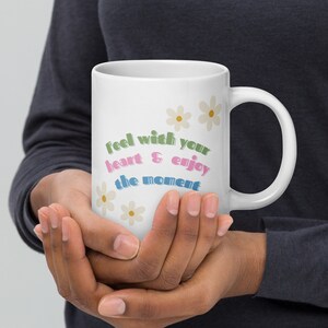 Feel with your heart Mug, positive vibe, positivity, motivational, inspirational, quote, urban outfitter aesthetic
