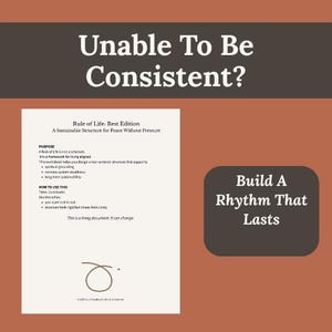 May include: An image with text that reads "Unable To Be Consistent?" and "Build A Rhythm That Lasts." A document titled "Rule of Life: Rest Edition" is also visible. The background is a mix of brown and tan.