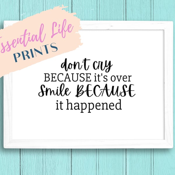Don't Cry Because It's Over, Smile Because It Happened | Dr. Seuss Printable Quote | Instant Download | Wall Art | Inspirational Quote