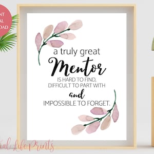 Mentor Gift, A truly great mentor is hard to find, Office Decor, Office Gift, Printable Mentor Gift, Personalized, Custom Quote, Gift