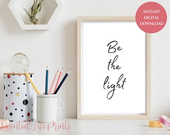 Be The Light | Instant Download | Printable Wall Art | Inspirational Quote | Motivational Poster | Word Art | Living Room Wall Art