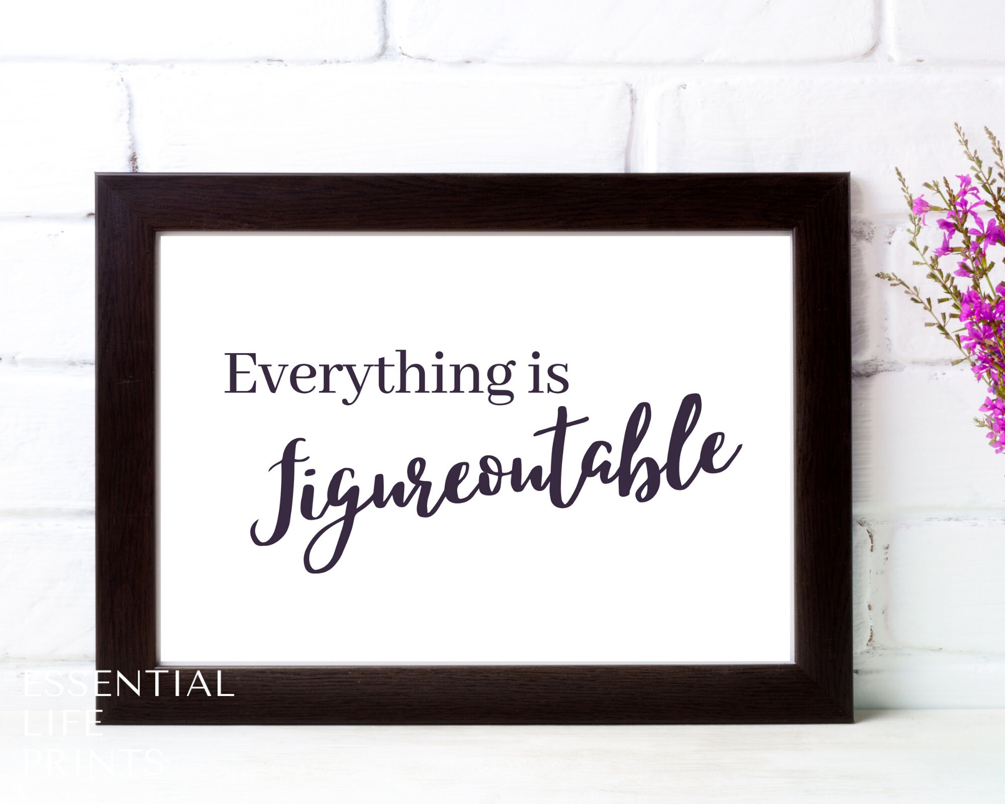 Everything Is Figureoutable | Instant Download | Wall Art | Inspirational Quote