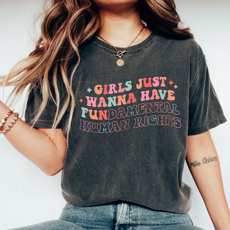 Comfort Colors Tee, Girls Just Wanna Have Fundamental Human Rights Shirt, Womens Rights Tee, Pro Choice, Equality Clothing, Feminism Top