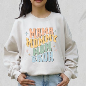 Momma Mommy Mom Bruh Crewneck Sweater, Mothers Day Retro, Girl, Mom, Mom Sweatshirt, Bruh, Mom Gift, New Mama Sweatshirt, Gift for Mom