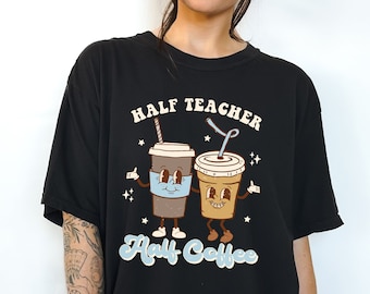 Retro Half Teacher Half Coffee Graphic Tee – Soft Cotton Unisex Fit