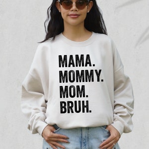 Momma Mommy Mom Bruh Crewneck Sweater, Mothers Day Retro, Girl, Mom, Mom Sweatshirt, Bruh, Mom Gift, New Mama Sweatshirt, Gift for Mom