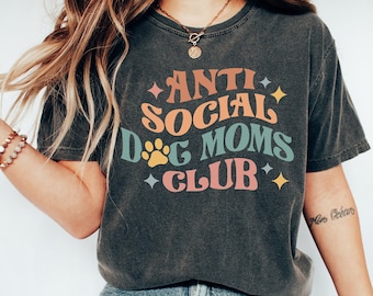 Comfort Colors Dog Mom Shirt: Anti Social Dog Club Tee, Oversized Cotton Fabric
