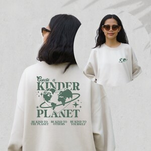 Create A Kinder Planet Sweatshirt, Positive Sweatshirt, Mental Health Awareness, Grow Positive Thoughts Crewneck, Spread Kindness Shirt