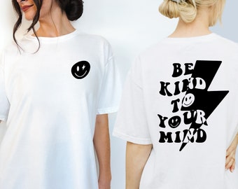 Be Kind To Your Mind Graphic Tee: Soft Cotton Unisex Positivity Shirt