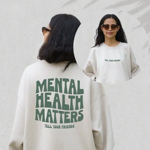 Mental Health Matters Sweatshirt, Positive Sweatshirt, Mental Health Awareness, Grow Positive Thoughts Crewneck, Spread Kindness Shirt