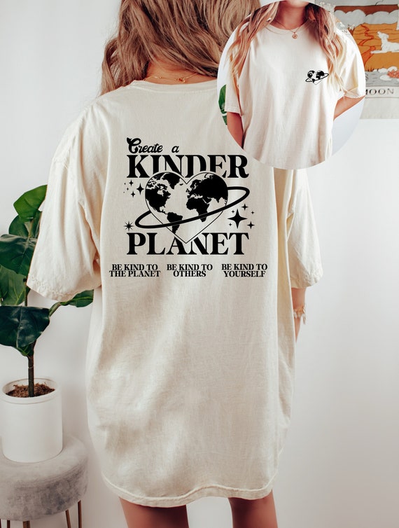 A Kinder Planet Shirt: Inspirational Graphic Tee - Soft Cotton, Eco Friendly Apparel, Casual Everyday Wear