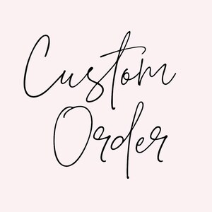 May include: Handwritten text in black ink that reads "Custom Order".