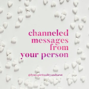 Channeled Messages from Your Person | 30+ minute Personal Reading