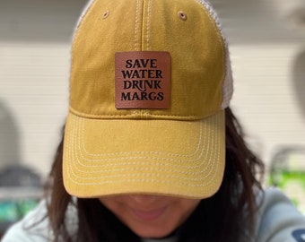 Save Water Drink Margs Leather Patched Hat, Drink Margaritas Hat, Baseball Hat, Trucker Hat, Snapback Hat, Womens Hat, Girls Hat