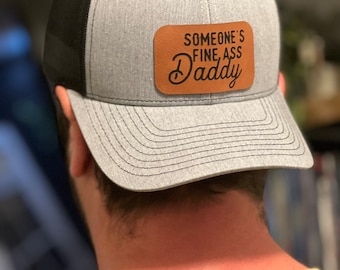 Someone’s Fine Ass Daddy Leather Patched Hat, Trucker Hat, Snapback Hat, Richardson 112 Hat, Engraved Leather Patched Hats, Fathers Day Gift