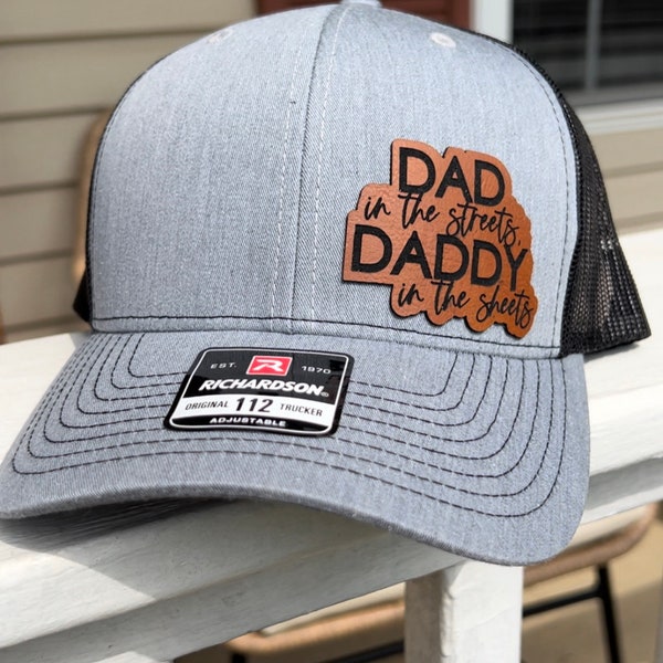 Leather Patched Hat, Dad in the Streets Daddy in the Sheets, Trucker Hat, Snapback Hat, Hat for Dad, Dad Hat