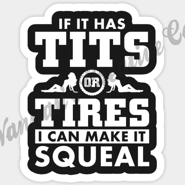 SVG FILE- "If it has tits or tires, I can make it squeal"