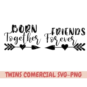 Samen geboren svg, vrienden voor altijd svg, tweeling svg, tweeling svg, tweeling png, tweeling ouders svg, tweeling moeder svg, vader van tweeling svg, momlife svg, svg