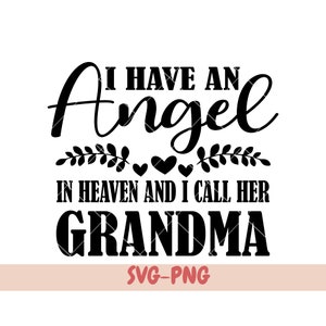 J'ai un ange dans le ciel et je l'appelle grand-mère SVG coupe, grand-mère ange Svg, grand-mère Svg commémoratif, téléchargement immédiat, mémorial SVG, svg, png