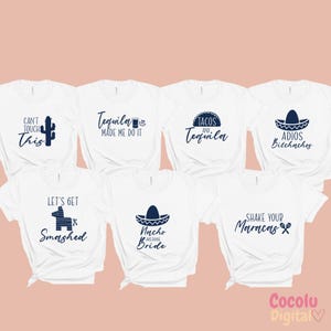 May include: Seven white t-shirts with different designs and text related to a fiesta or party. The text includes "Can't Touch This", "Tequila Made Me Do It", "Tacos and Tequila", "Let's Get Smashed", "Nacho Average Bride", "Adios Bitchachos", and "Shake Your Maracas".