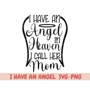 J'ai un ange au paradis et je l'appelle maman SVG, SVG commémoratif, maman ange svg, svg maman Memorial, téléchargement immédiat, Cricut, idées commémoratives de maman