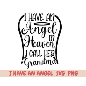 J'ai un ange dans le ciel et je l'appelle grand-mère SVG coupe, grand-mère ange Svg, grand-mère Svg commémoratif, téléchargement immédiat, mémorial SVG, svg, png