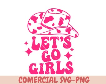 Let's Go Girls SVG, Png, Kapelusz kowbojski SVG, Cowgirl PNG, Projekt zachodni, Wycieczka dziewcząt SVG, Wieczór panieński SVG, Sublimacja, Cricut SVG, Cześć wszystkim