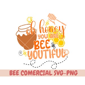 Oh Honey You Are Bee-youtiful svg, sweet honey svg, Bumblebee SVG, Honeybee svg, Happiness svg, Hand-lettered Design, Cut File for Cricut