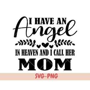 Tengo un ángel en el cielo y la llamo Mamá SVG, Memorial SVG, Mamá Ángel svg, Mamá Memorial svg, Descarga instantánea, Cricut, ideas conmemorativas de mamá