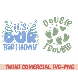 Twin Birthday SVG, It&#39;s Our Birthday SVG, Twins Birthday Shirt svg, Birthday Shirt Design svg, Birthday Shirt, Twin Printable, Cut File, PNG