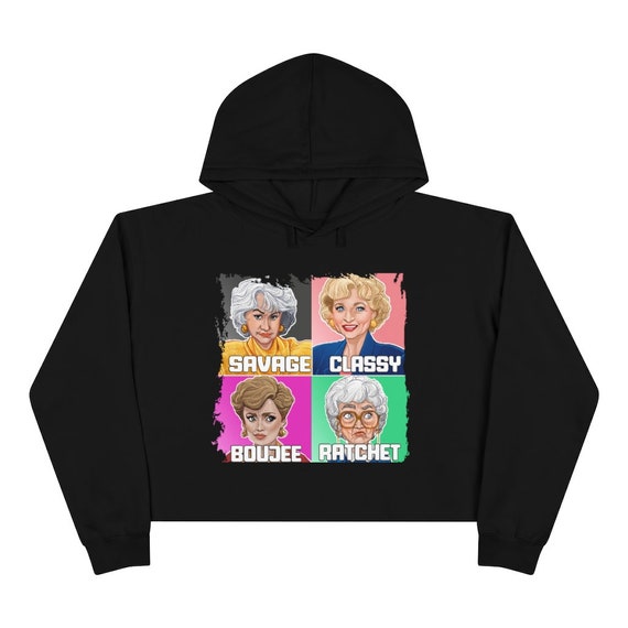 Golden Girls Savage Crop Hoodie Classy Boujee Rachet Miami 80s Retro Crop Top Hoodie Megan Thee Stallion Shady Pines Ma Etsy UK