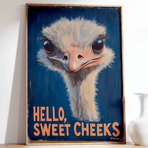 Vintage Ostrich Hello Sweet Cheeks Poster, Funny Comedy Animal Art Print, Gift Idea, Wall Art Decor, Quote Design, Comical Funny Poster