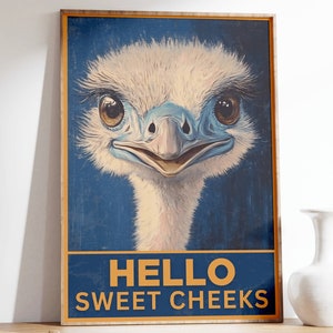 Vintage Ostrich Hello Sweet Cheeks Poster, Funny Comedy Animal Art Print, Gift Idea, Wall Art Decor, Quote Design, Comical Funny Poster