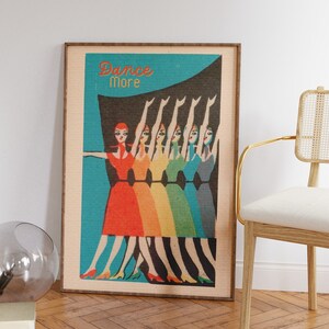May include: A vintage poster with a blue background and the text "Dance More". Seven women in colorful dresses are walking in a line, with their arms raised in the air.