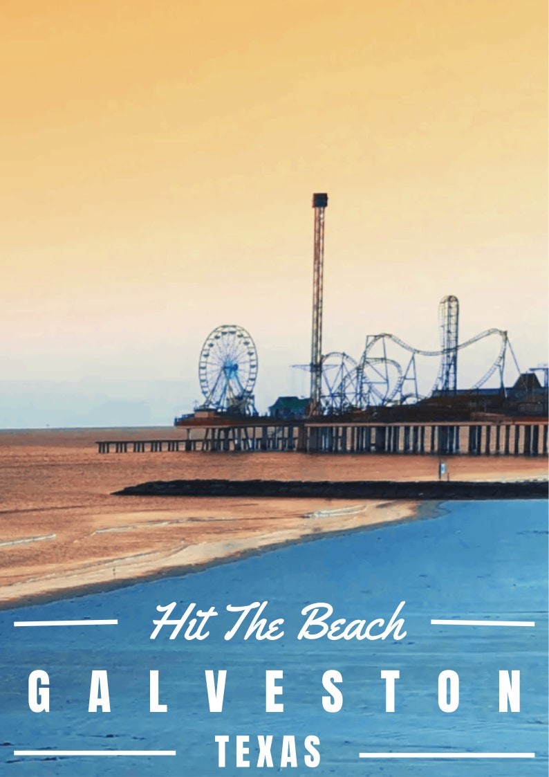 May include: A vintage-style travel poster for Galveston, Texas, featuring a beach scene with a pier, Ferris wheel, and roller coaster. The text "Hit The Beach" and "Galveston Texas" are displayed in white.
