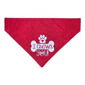 Valentines Day Dog Bandana - I Chews You - Dog Bandana - Over the Collar - Reversible - - Dog Neckerchief