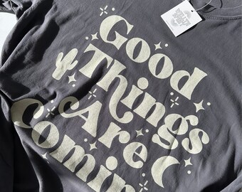 good things are coming boho aesthetic oversized tee