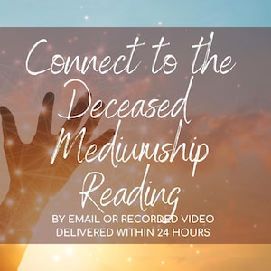Connect To A Deceased Loved One Who Has Passed, Psychic Mediumship Reading, Medium Reading,Messages From The Other Side