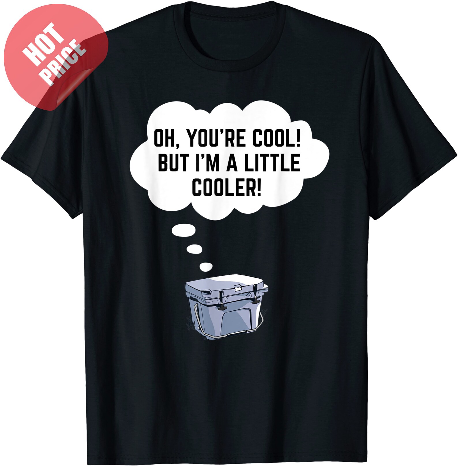 Oh You're Cool But I'm A Little Cooler Funny Pun Etsy