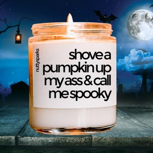 shove a pumpkin up my ass, funny halloween, halloween party favor, halloween gifts, halloween decoration, cute fall decor, spooky decor