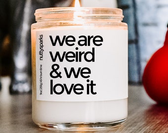 we are weird scented soy candle, best friend gift, housewarming gift, closing gifts, new home gift, homeowner gift, funny rude gift