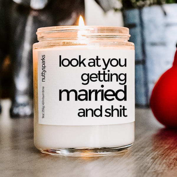 look at you getting married soy candle, bridal shower candle, gift for bride, engagement gift, wedding gift, funny candle, best friend gift